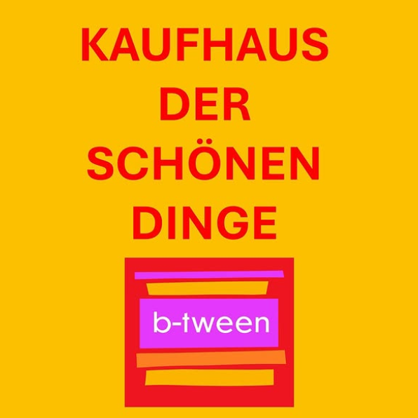 Plakat Kaufhaus der schönenen Dinge b-tween